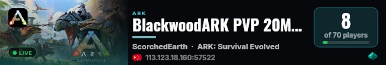 BlackwoodARK PVP 20MAN Scorched焦土 - (v361.7) live status badge