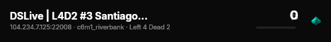 DSLive | L4D2 #3 Santiago | By LATAMServers.Net live status badge