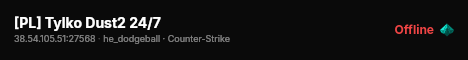 [PL] Tylko Dust2 24/7 live status badge