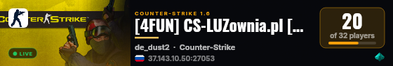 [4FUN] CS-LUZownia.pl [MISJE / WLASNY PREFIX / RANGI / FREEVIP 22-8/ ASYSTY] live status badge