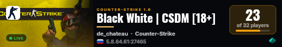 Black White | CSDM [18+] live status badge