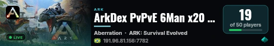 ArkDex PvPvE 6Man x20 - 28/08 - Aberration - (v358.24) live status badge