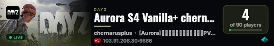 Aurora S4 Vanilla+ chernarusplus map YY：21513|S4| live status badge