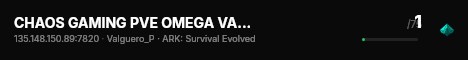 CHAOS GAMING PVE OMEGA VALGUERO - (v358.24) live status badge