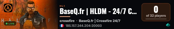 BaseQ.fr | HLDM - 24/7 Crossfire - RANKED live status badge