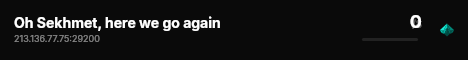 Oh Sekhmet, here we go again live status badge