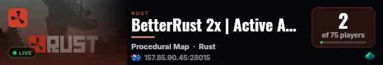 BetterRust 2x | Active Admins | No B.S. | Just Wiped | Weekly live status badge