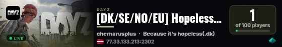[DK/SE/NO/EU] Hopeless DayZ - Vanilla - 1PP - Chernarus live status badge
