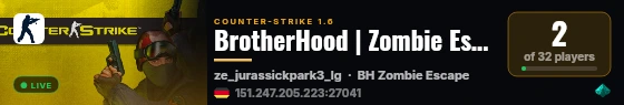BrotherHood | Zombie Escape (DoubleXP - Free VIP 23:00 - 09:00) live status badge