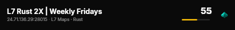 L7 Rust 2X | Weekly Fridays live status badge