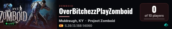 OverBitchezzPlayZomboid live status badge