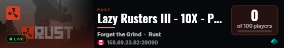Lazy Rusters III - 10X - PVE - NPC Bases - Forget the Grind! live status badge