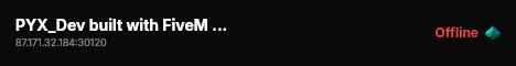 PYX_Dev built with FiveM Basic Server! live status badge