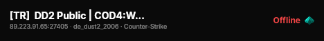 [TR]  DD2 Public | COD4:WAR VIP [BOMB+CLASSIC] live status badge
