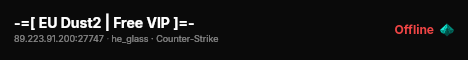 -=[ EU Dust2 | Free VIP ]=- live status badge