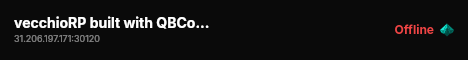 vecchioRP built with QBCore Framework by JericoFx & Kakarot & Hamy! live status badge