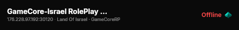 GameCore-Israel RolePlay - Serious RP live status badge