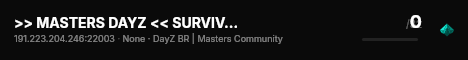 >> MASTERS DAYZ << SURVIVAL BR | ZUMBIS, LOOT E BASES live status badge