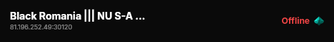 Black Romania ||| NU S-A DAT WIPE, RECUPERATI ORICE GRAD -> DISCORD.GG/BLACKRO live status badge