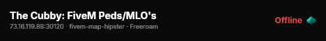The Cubby: FiveM Peds/MLO's live status badge