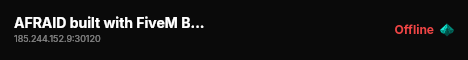 AFRAID built with FiveM Basic Server! live status badge