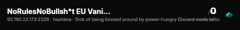 NoRulesNoBullsh*t EU Vanilla+ PVPPVE 1PP discord.gg/nTnyWpt4cq live status badge