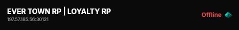 EVER TOWN RP | LOYALTY RP live status badge