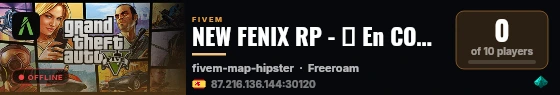 NEW FENIX RP - 💻 En CONSTRUCCION | 🚀 +90FPS 🚀|💸 DINERO INICIAL 40K 💸|🔥 CASINO y RULETA 🔥| 🚔 CNP 🚔 | 🚑 CRUZ ROJA 🚑  live status badge