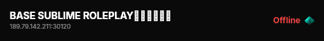 BASE SUBLIME ROLEPLAY🡸↭▬▬▬▬ live status badge