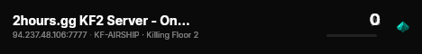 2hours.gg KF2 Server - On-Demand by the Hour live status badge