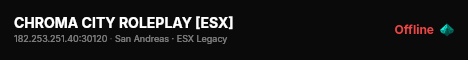 CHROMA CITY ROLEPLAY [ESX] live status badge
