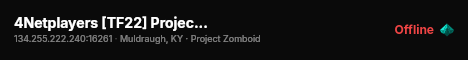 4Netplayers [TF22] Project Zomboid live status badge