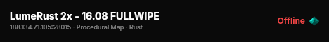 LumeRust 2x - 16.08 FULLWIPE live status badge