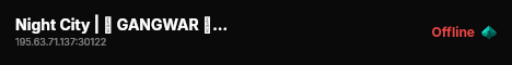 Night City | ⚔️ GANGWAR ⚔️ | 🔫 HEADSHOT 🔫 | 🔥 CUSTOM SYNC 🔥 live status badge