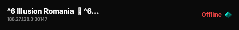 ^6 Illusion Romania  ➜ ^6discord.gg/illusionro^6 live status badge
