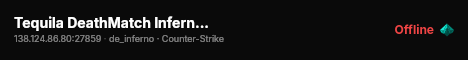 Tequila DeathMatch Inferno Only | fatality-cs.info live status badge