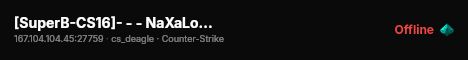 [SuperB-CS16]- - - NaXaLoVka - - - [Gaming For Gamers] live status badge