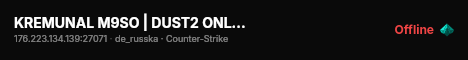 KREMUNAL M9SO | DUST2 ONLY 24/7 live status badge