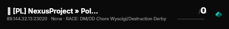 ✪ [PL] NexusProject » Polski Poland » DESTRUCTION DERBY/CHORE WYŚCIGI » RACE: DM/DD live status badge