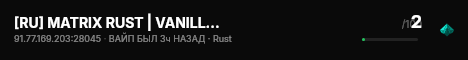 [RU] MATRIX RUST | VANILLA X2 | WIPE --- live status badge