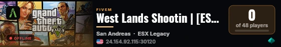 West Lands Shootin | [ESX Legacy] live status badge
