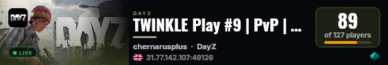 TWINKLE Play #9 | PvP | Chernarus | QUESTS | AUTOEVENTS live status badge