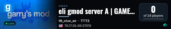 eli gmod server A | GAMEMODES + RTV live status badge