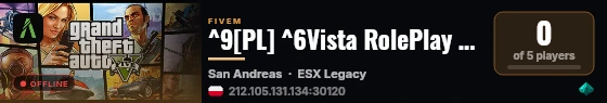 ^9[PL] ^6Vista RolePlay | ^8Ekonomia Medium | ^6Zakazana bojówka | ^4WL-OFF | ^1discord.gg/vistarp live status badge