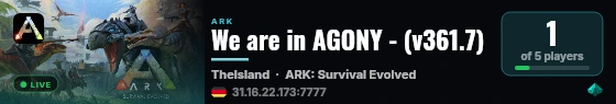We are in AGONY - (v361.7) live status badge