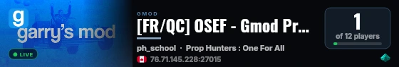 [FR/QC] OSEF - Gmod PropHunt live status badge