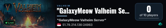 "GalaxyMeow Valheim Server" live status badge