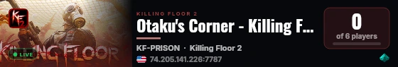 Otaku's Corner - Killing Floor 2 HoE Survival Server live status badge