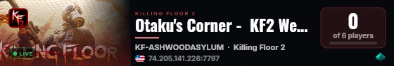 Otaku's Corner -  KF2 Weekly Outbreak Server live status badge