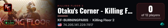 Otaku's Corner - Killing Floor 2 Versus Server live status badge